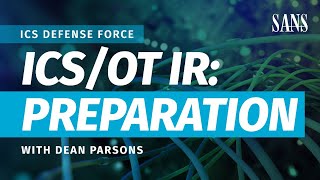 ICS/OT Incident Response: Preparation﻿