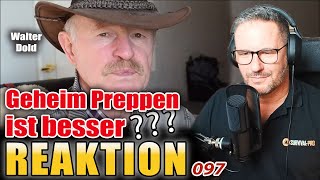 Geheim preppen ist besser ? - REAKTION 097 "Tactical Walter Dold"