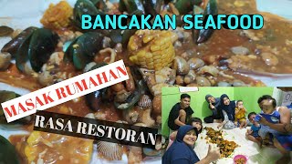 BANCAKAN SEAFOOD BARENG KELUARGA,MASAK SEAFOOD RUMAHAN RASA RESTORAN