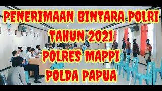 CASIS BINTARA POLRI TAHUN 2021 POLRES MAPPI POLDA PAPUA PART II.