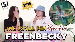 [ENG&ES SUB] Part1 EP14 REACTION #FreenBecky | The Loyal Pin #srchafreen #Freen #beckysangels #becky