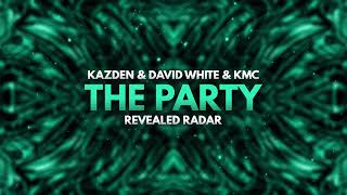 KAZDEN⁠, DAVID WHITE⁠ & KMC⁠ - The Party