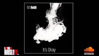 Veltk - It's Okay (Original Mix) - FREE DOWNLOAD