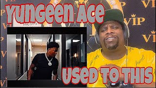 Yungeen Ace - Used To This (Official Music Video) Reaction 🔥🔥💪🏾