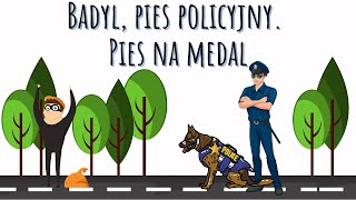 ekoWakacje 2021 w bibliotece - Badyl, pies policyjny. Pies na medal