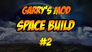 Garry's Mod | Space Build | Episode 2