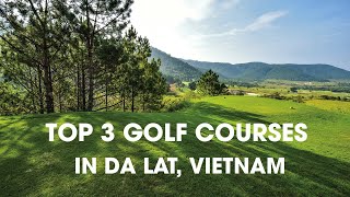 Top 3 Golf Courses In Da Lat Central Highland Of Vietnam. Golf Tours in Da Lat