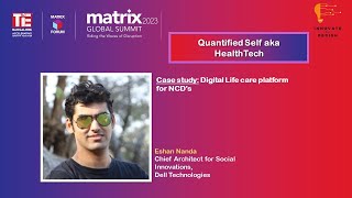 Eshan Nanda, Chief Architect for Social Innovations at Dell Technologies | Matrix Global Summit 2023