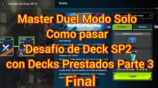 Master Duel Gameplay Modo Solo Como pasar Desafío de Deck SP2 con Decks Prestados Parte 3