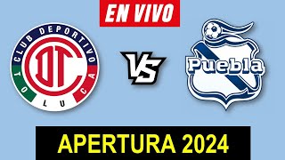 TOLUCA VS PUEBLA EN VIVO 🔴 APERTURA 2024 JORNADA 13 LIGA MX ▶️ HORARIO Y DONDE VER EN VIVO