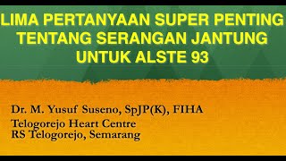 AlumniTalks Alste93 Bersama dr M Yusuf Suseno SpJP, FIHA