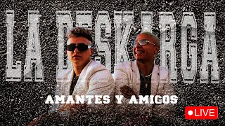 La Deskarga - Amantes y Amigos (En Vivo)