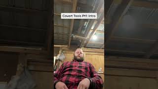 Covert Tools Pt1: Intro