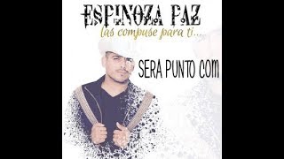 Espinoza Paz / Sera Punto Com (Las Compuse Para Ti)