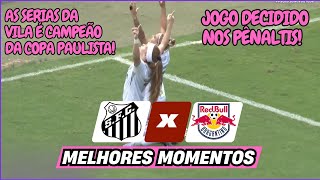 SANTOS (4) 3 x 0 (3) RED BULL BRAGANTINO | MELHORES MOMENTOS | FINAL | COPA PAULISTA FEMININA 2024