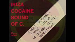 TECHNO FREAKS Megamix of IBIZA COCAINE Sound of "C"