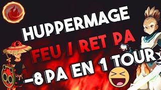 [DOFUS] HUPPERMAGE FEU / RET PA - JUSQU’À  -8 PA EN 1 TOUR - LE NOUVEAU CANCER ?