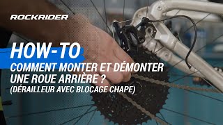 TUTO 🔧 Comment monter et démonter une roue arrière (dérailleur avec blocage chape) ? - ROCKRIDER