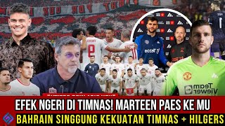 EFEK NGERI DI TIMNAS! Marteen Paes Ke MU • Bahrain Singgung Kekuatan Timnas + Hilgers • Jay Vs Milan