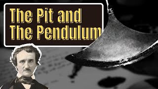 The Pit and the Pendulum by Edgar Allan Poe - Short Story Summary, Analysis, Review