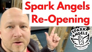 The Spark Angels are Re-Opening!