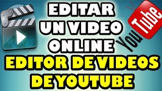 Como Editar Videos Online - Editor de Videos De Youtube 2015