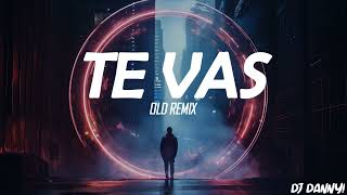 OZUNA - Te vas - (Old Remix) - DJ Danny!