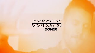 Ava Max - Kings & Queens (Vasovski Live Cover)