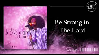 First Love Music - Be Strong in The Lord