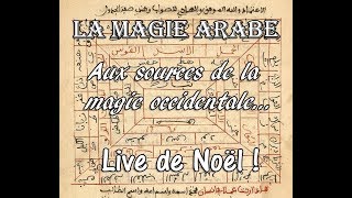 Live de Noël - La magie arabe et les sources de la magie occidentale