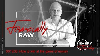 Financially RAW S01E02: How to win at the game of money