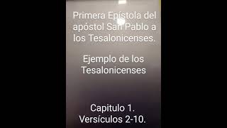 Ejemplo de los Tesalonicenses. Santa Biblia Reina Valera. Primera Tesalonicenses cap 1. Vers 2-10.