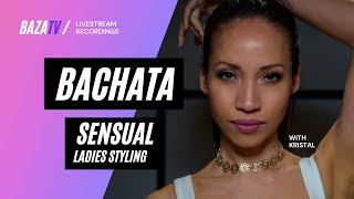 Bachata Sensual Ladies Styling w/ Kristal - Wednesday Dec 16, 2020