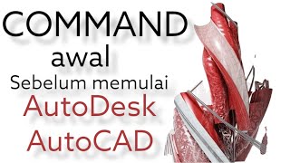 COMMAND awal sebelum memulai AutoDesk AutoCAD