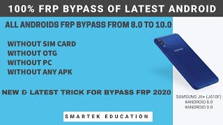 Samsung J6+ FRP Unlock Bypass |All Androids 8.0 to 10.0 | 100% Latest Tricks 2020| SmarTek Education