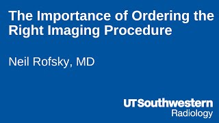 The Importance of Ordering the Right Imaging Procedure