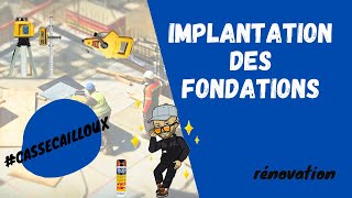 Construire sa maison, Implantation des fondations