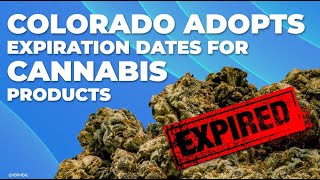 Colorado Adopts Expiration Dates for Cannabis Products