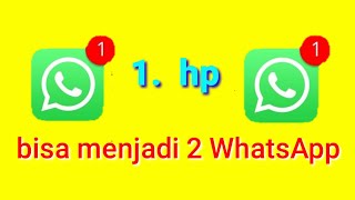 Cara membuat aplikasi 2 WhatsApp cuma pakai 1 hp