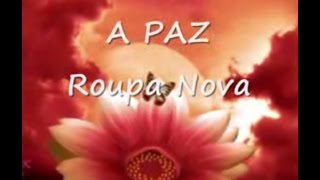 Roupa Nova - A Paz ( Vídeo Clipe )..