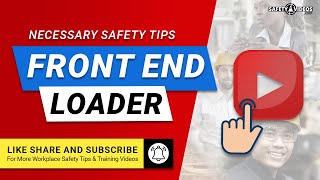 Necessary Front End Loader Safety Tips