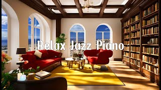 Relax Jazz  Piano for relaxation ☕Cozy Coffee Shop Ambience☕ Smooth Jazz Instrumental Music