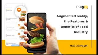 Augmented reality experiences, the Features & Benefits of Food Industry Use Cases