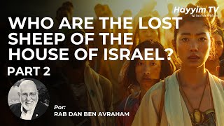 🔵Who Are the Lost Sheep of the House of Israel? 🐑 The Answer Will Surprise You"🐑✡️ Part 2