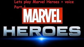 Lets play Marvel Heroes + voice Part 1