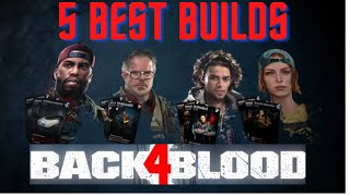 BACK 4 BLOOD 5 BEST BUILDS (restart)