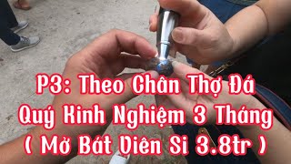 Tập 30: Hồi Hộp mở bát viên si quá cả nhà ạ. Xem hết video để biết kết quả nhé . #kiến_thức_đá_quý