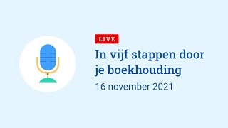 In vijf stappen door je boekhouding | Moneybird Live | 16 november 2021