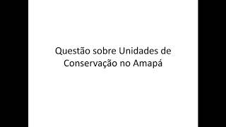 Unidades de Conservação do Amapá.