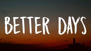 NEIKED, Mae Muller, Polo G - Better Days Lyrics